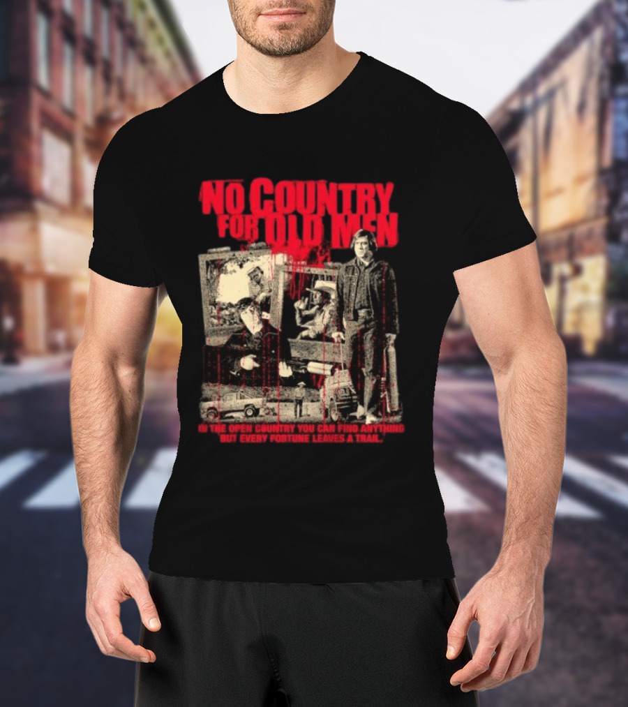 No Country For Old Men Every Fortune Leaves A Trail T-Shirt