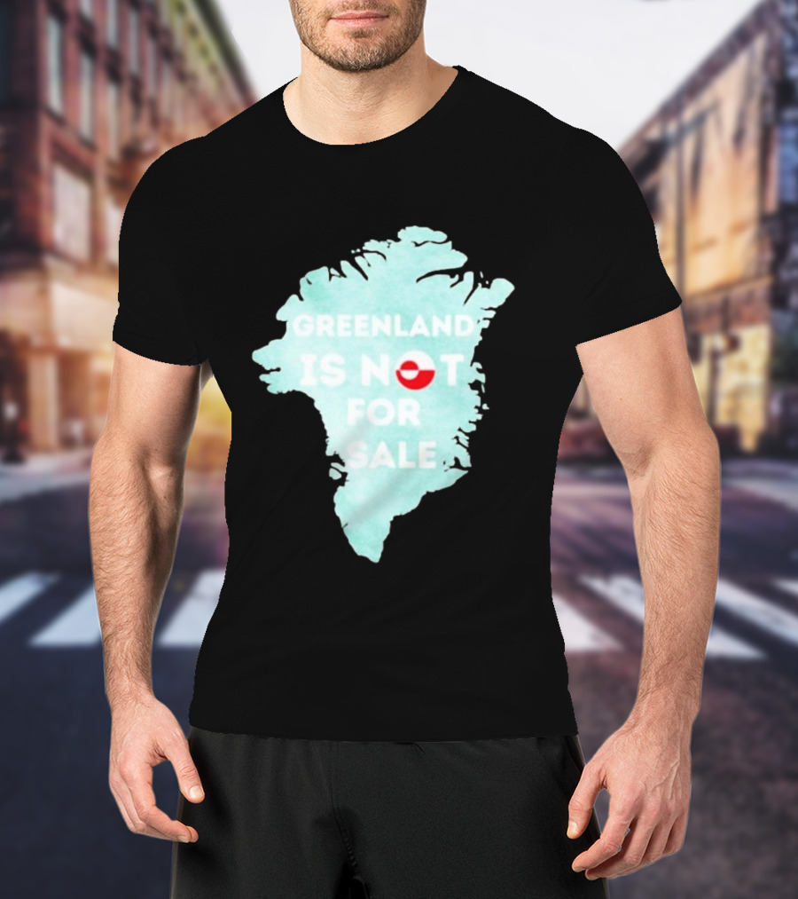 Greenland Is Not For Sale Map Design With Flag T-Shirt