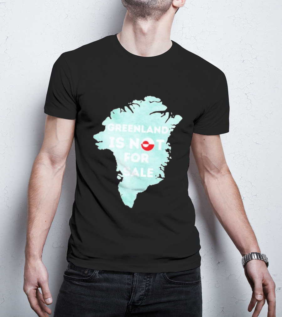Greenland Is Not For Sale Map Design With Flag T-Shirt