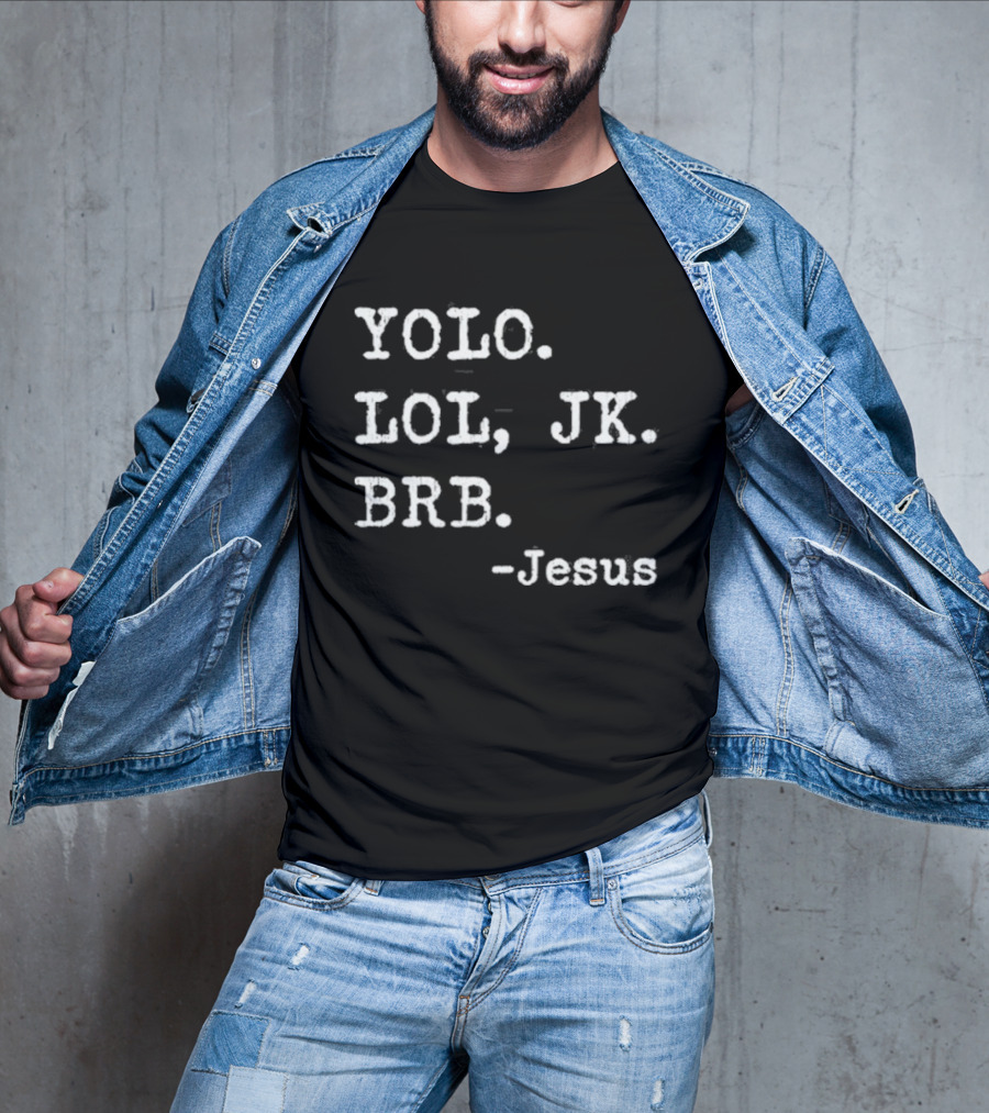YOLO LOL JK BRB Jesus Christian Religious Humor T-Shirt