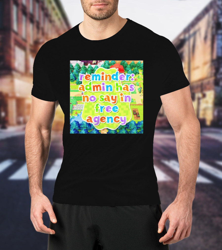 {"Reminder Admin Has No Say In Free Agency Washington Commanders Animal Crossing Style Forest Scene"} T-Shirt