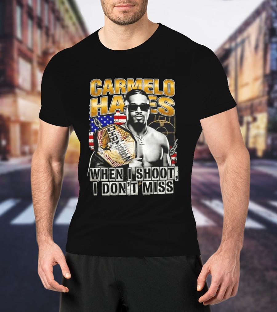 Carmelo Hayes Champion When I Shoot I Don't Miss T-Shirt