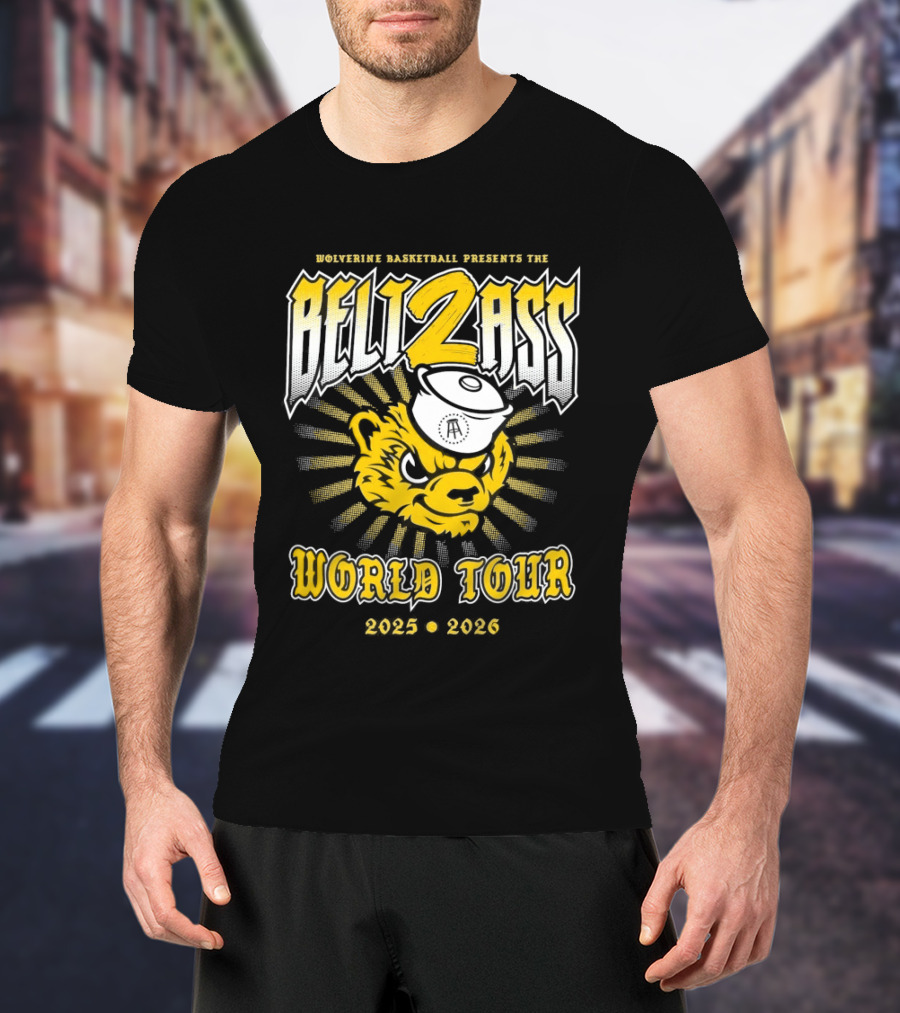 Wolverine Basketball Presents The Belt 2 Ass World Tour 2025 2026 T-Shirt