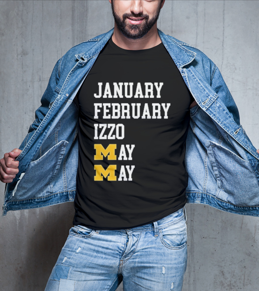 January February Izzo May Michigan Wolverines M T-Shirt