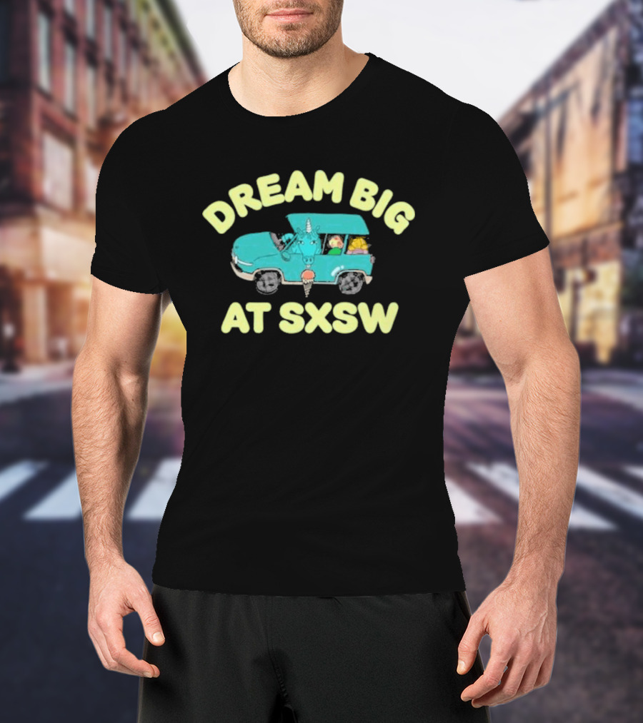 Dream Big At Sxsw Unicorn In Blue Car Adventure T-Shirt