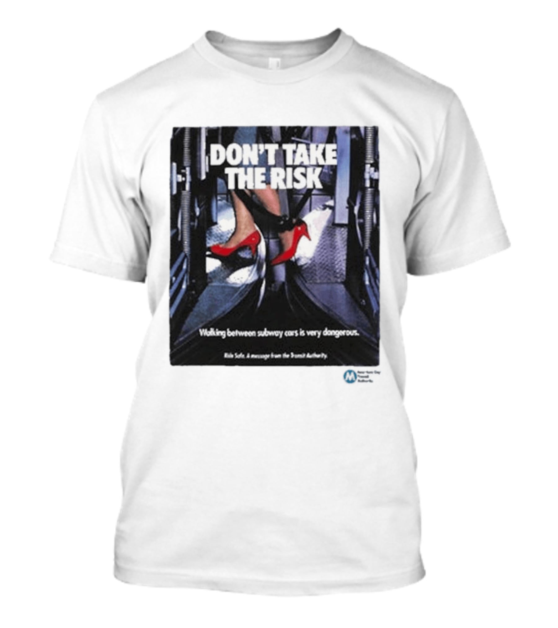 Don't Take The Risk Subway Safety Message Transit Authority T-Shirt