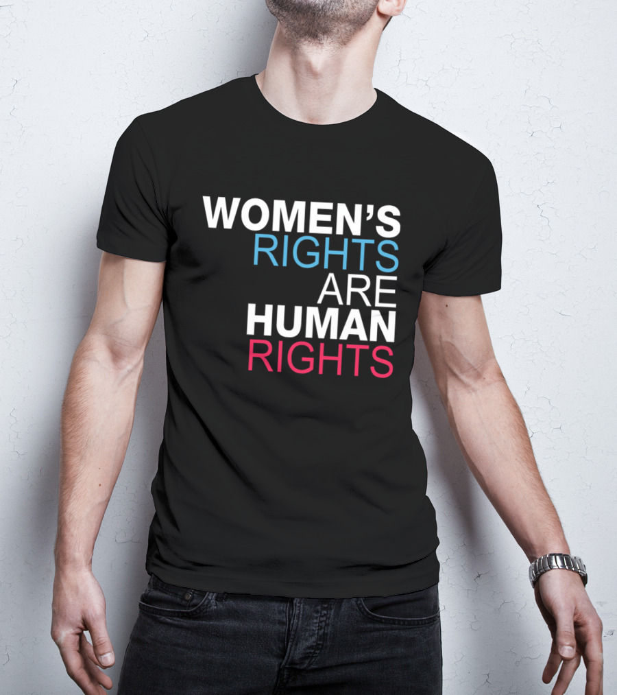 WOMEN'S RIGHTS ARE HUMAN RIGHTS Equality Empowerment T-Shirt