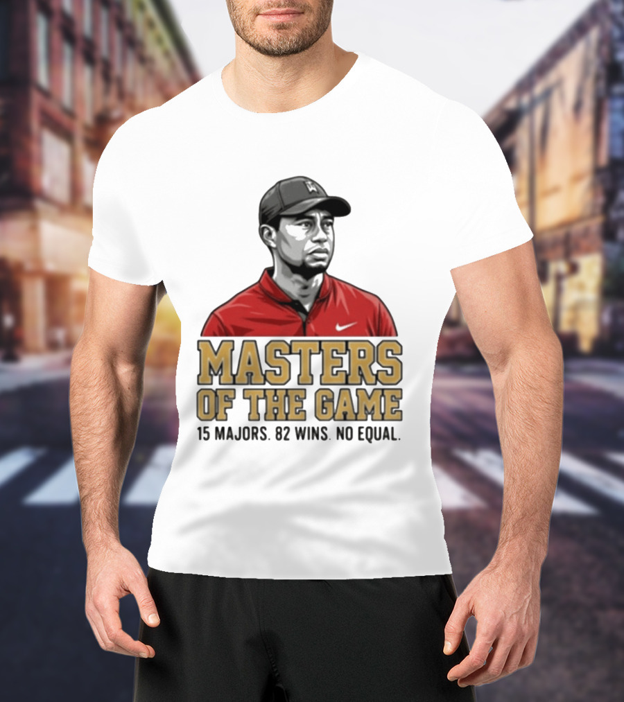 Tiger Woods Masters Of The Game 15 Majors 82 Wins No Equal T-Shirt