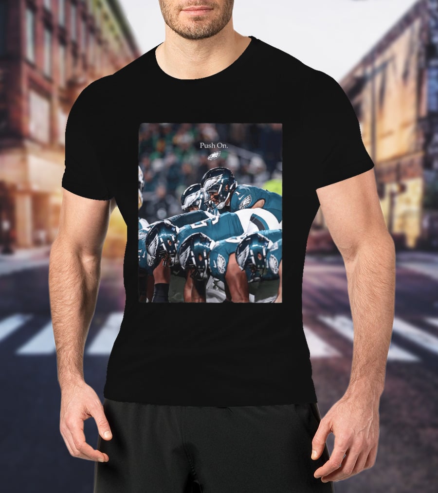 Philadelphia Eagles Push On Team Formation Drive T-Shirt