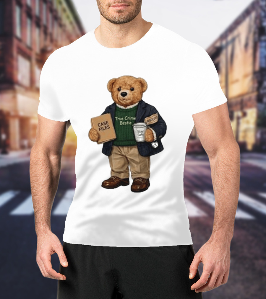 True Crime Bestie Bear Case Files Unsolved Stay Safe T-Shirt