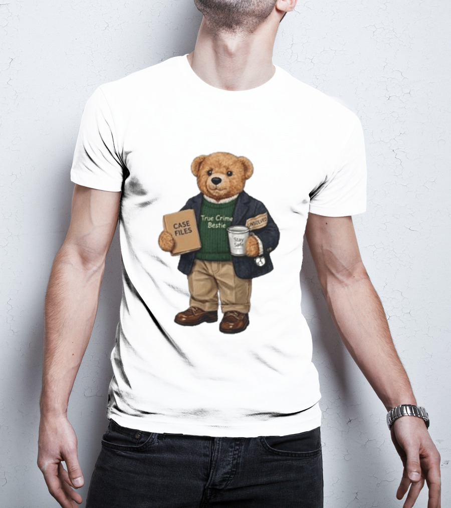 True Crime Bestie Bear Case Files Unsolved Stay Safe T-Shirt