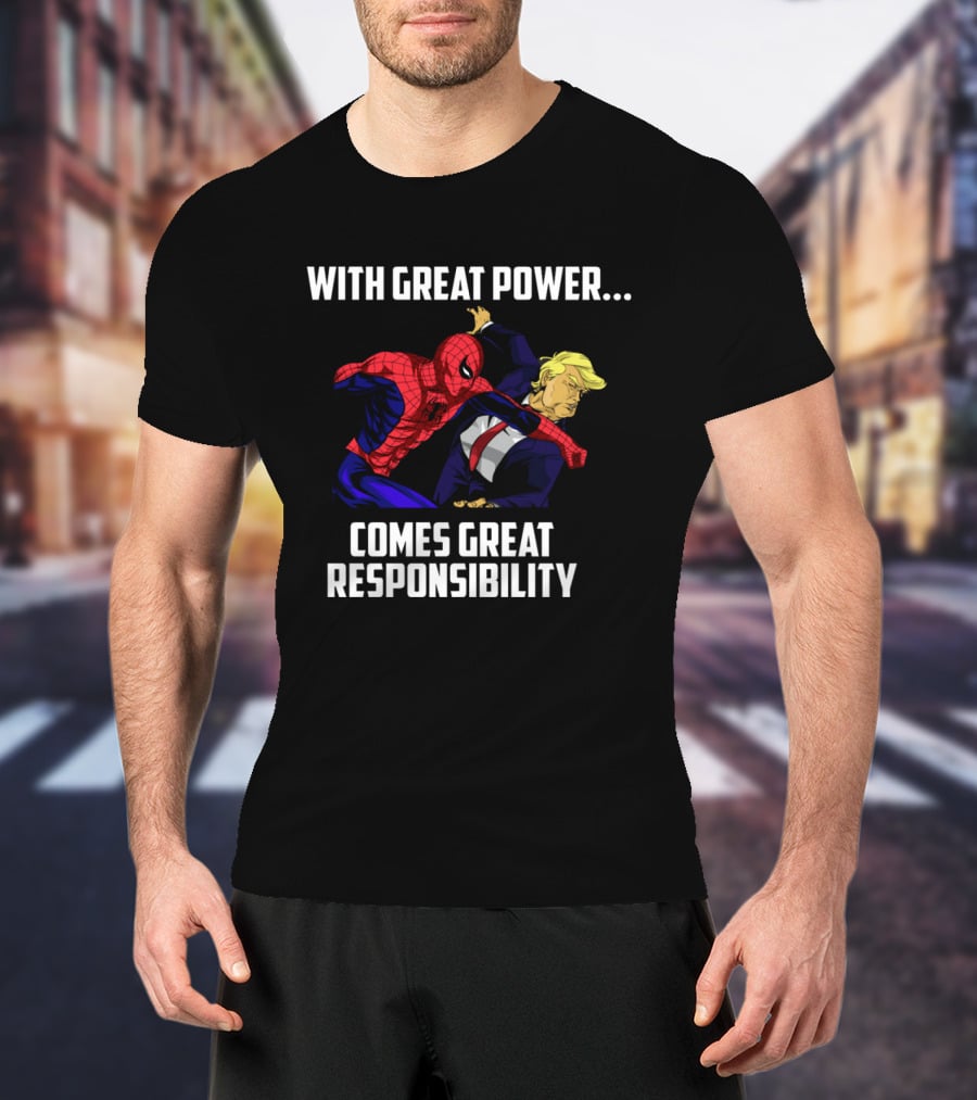 With Great Power Comes Great Responsibility Spiderman Punching Trump T-Shirt