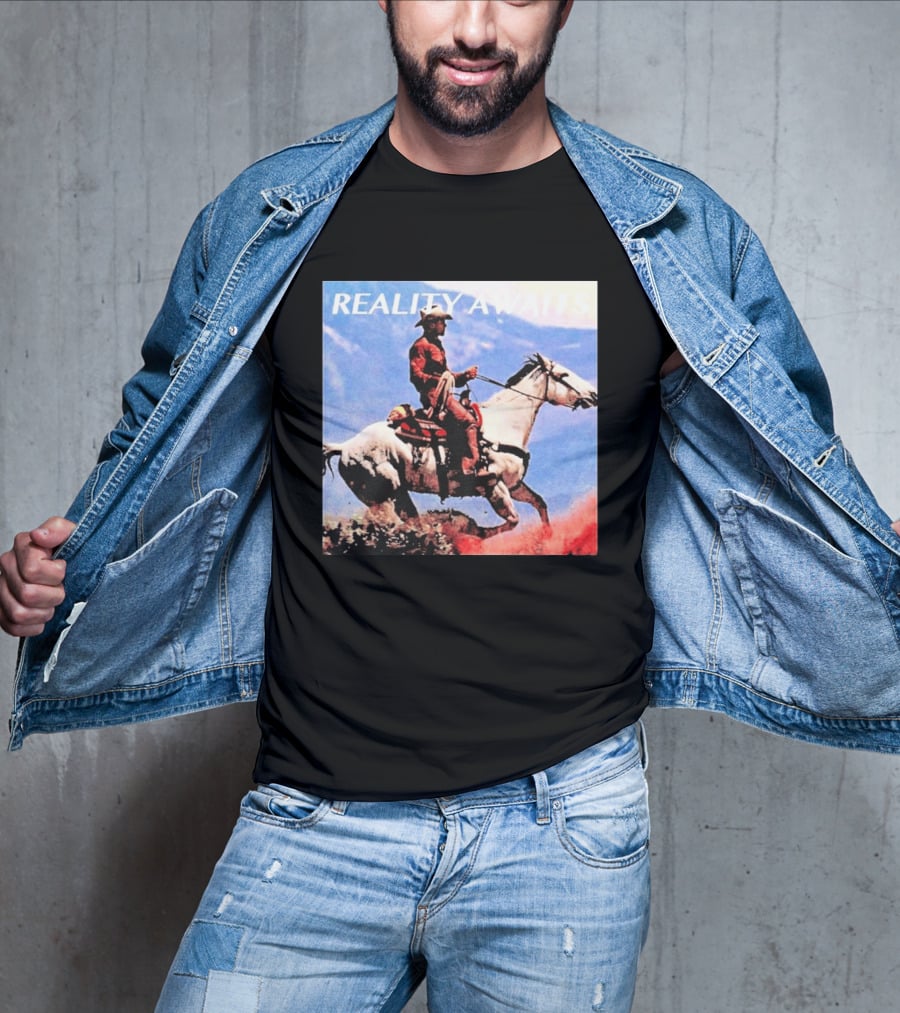 Reality Awaits Cowboy Riding Horse In Mountains T-Shirt