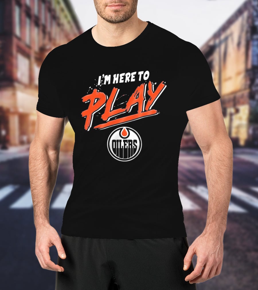 Edmonton Oilers Infant I'm Here To Play T-Shirt