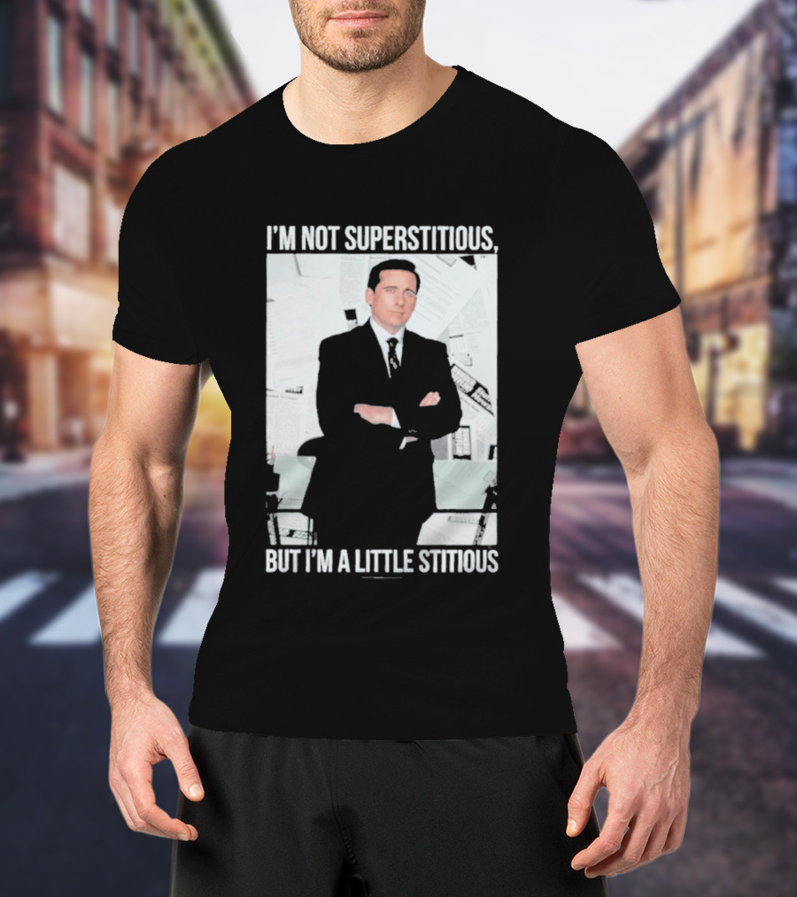 I'm Not Superstitious But I'm A Little Stitious Michael Scott The Office T-Shirt