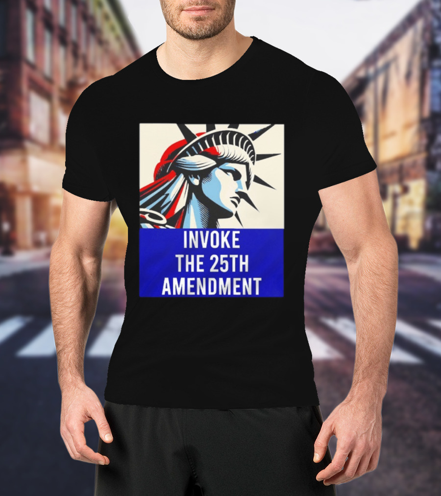 Invoke The 25th Amendment Statue Liberty T-Shirt