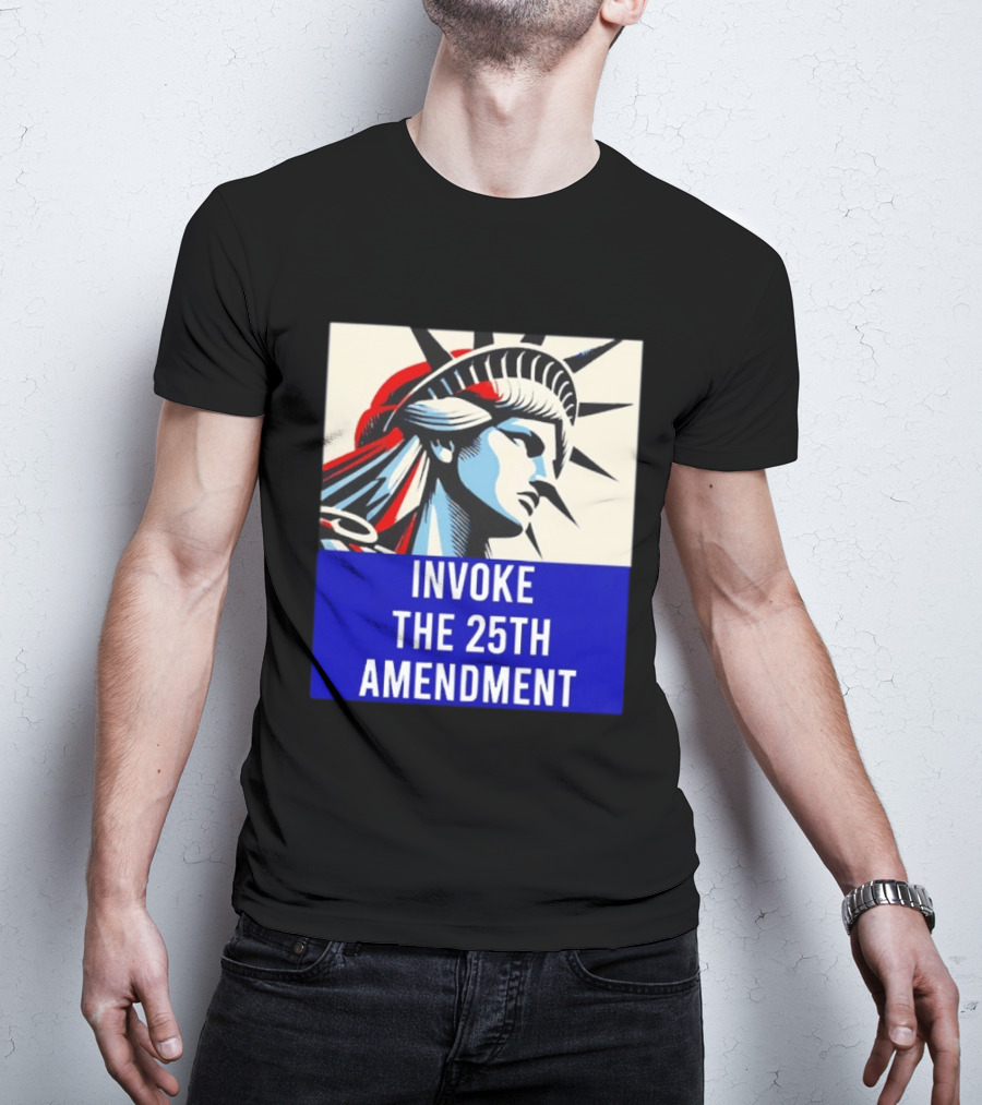 Invoke The 25th Amendment Statue Liberty T-Shirt
