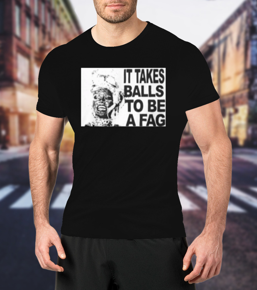 It Takes Balls To Be A Fag Bold Statement Typography Black And White T-Shirt