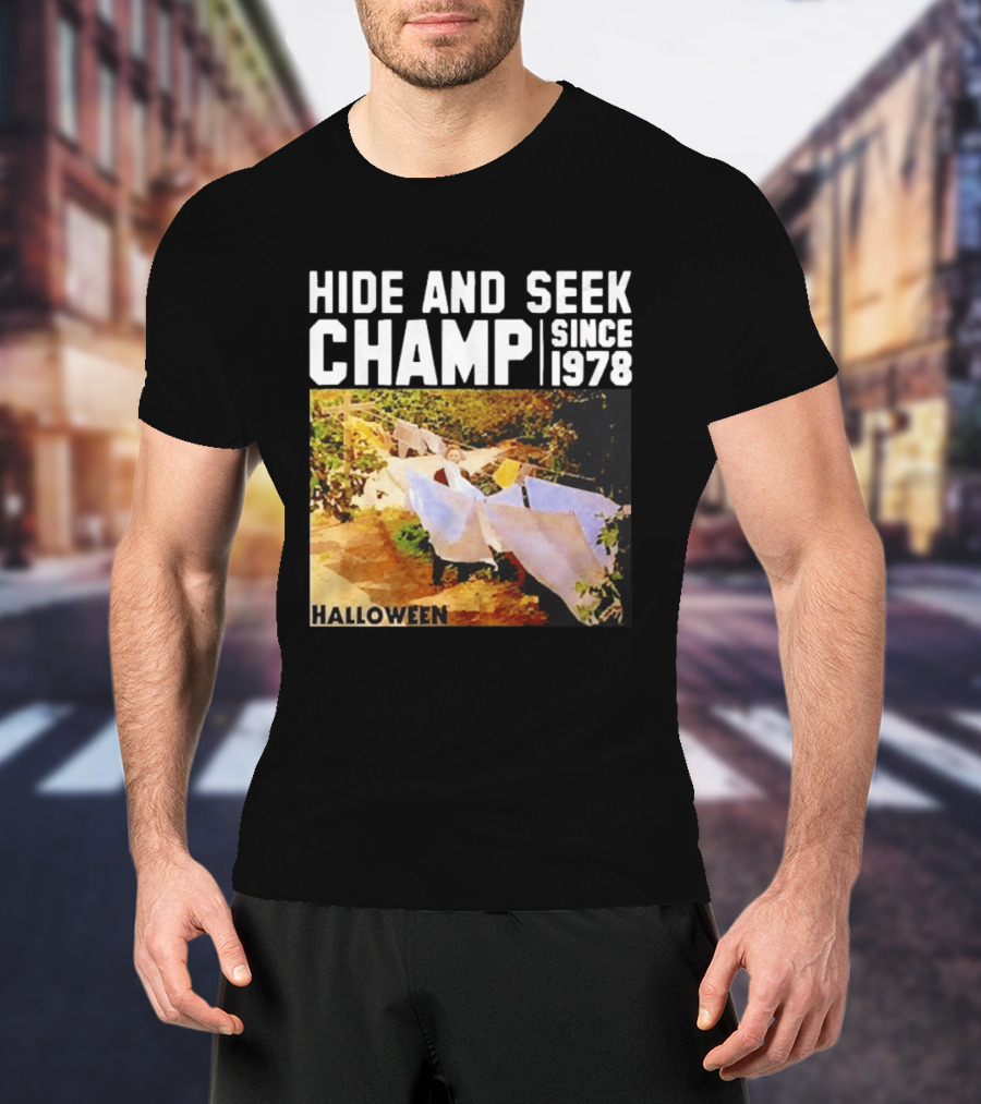 Halloween Hide And Seek Champ Since 1978 Michael Myers T-Shirt