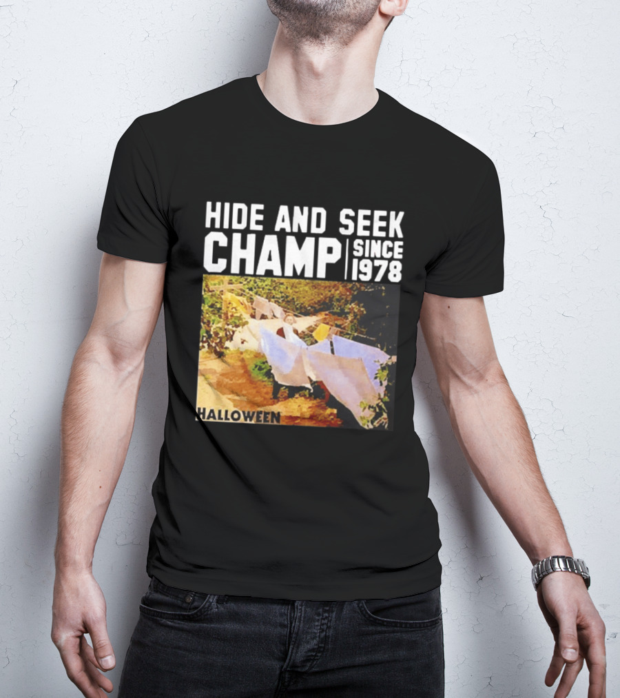 Halloween Hide And Seek Champ Since 1978 Michael Myers T-Shirt