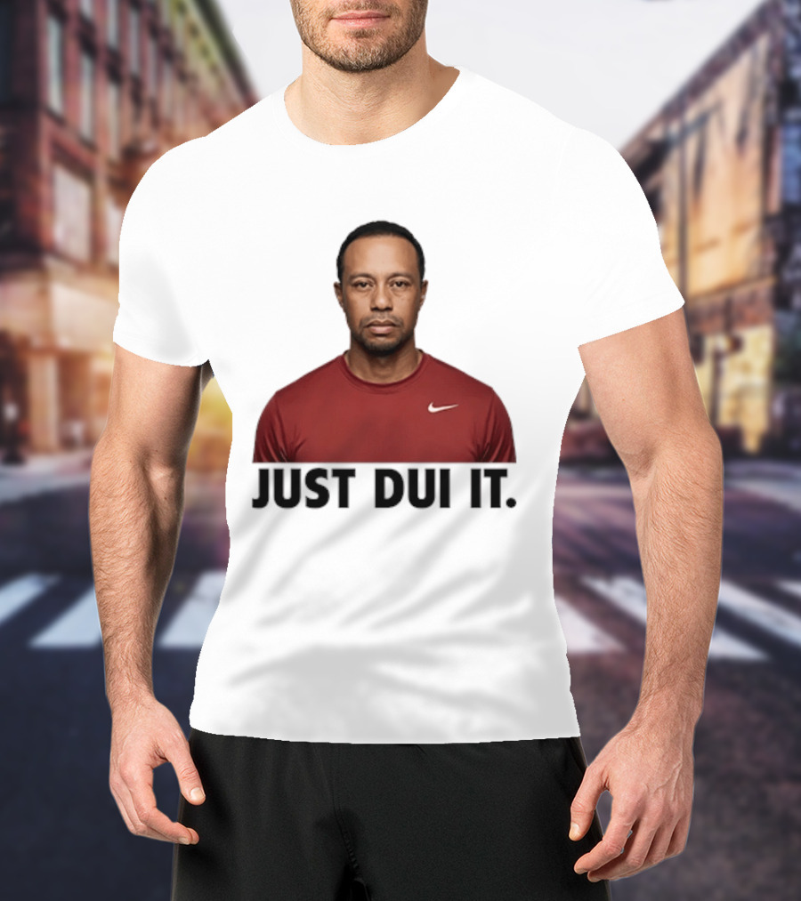Just DUI It Tiger Woods Red Nike Swoosh Meme T-Shirt