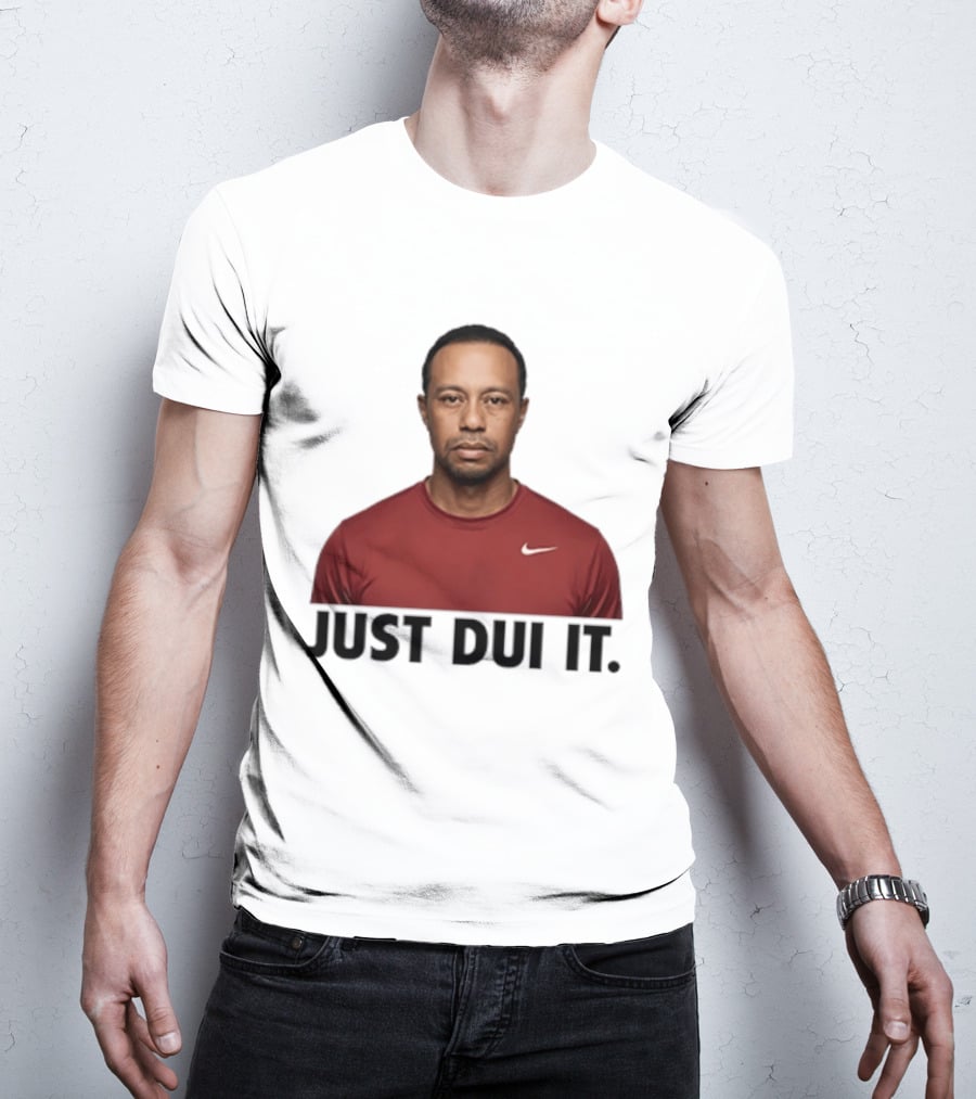 Just DUI It Tiger Woods Red Nike Swoosh Meme T-Shirt