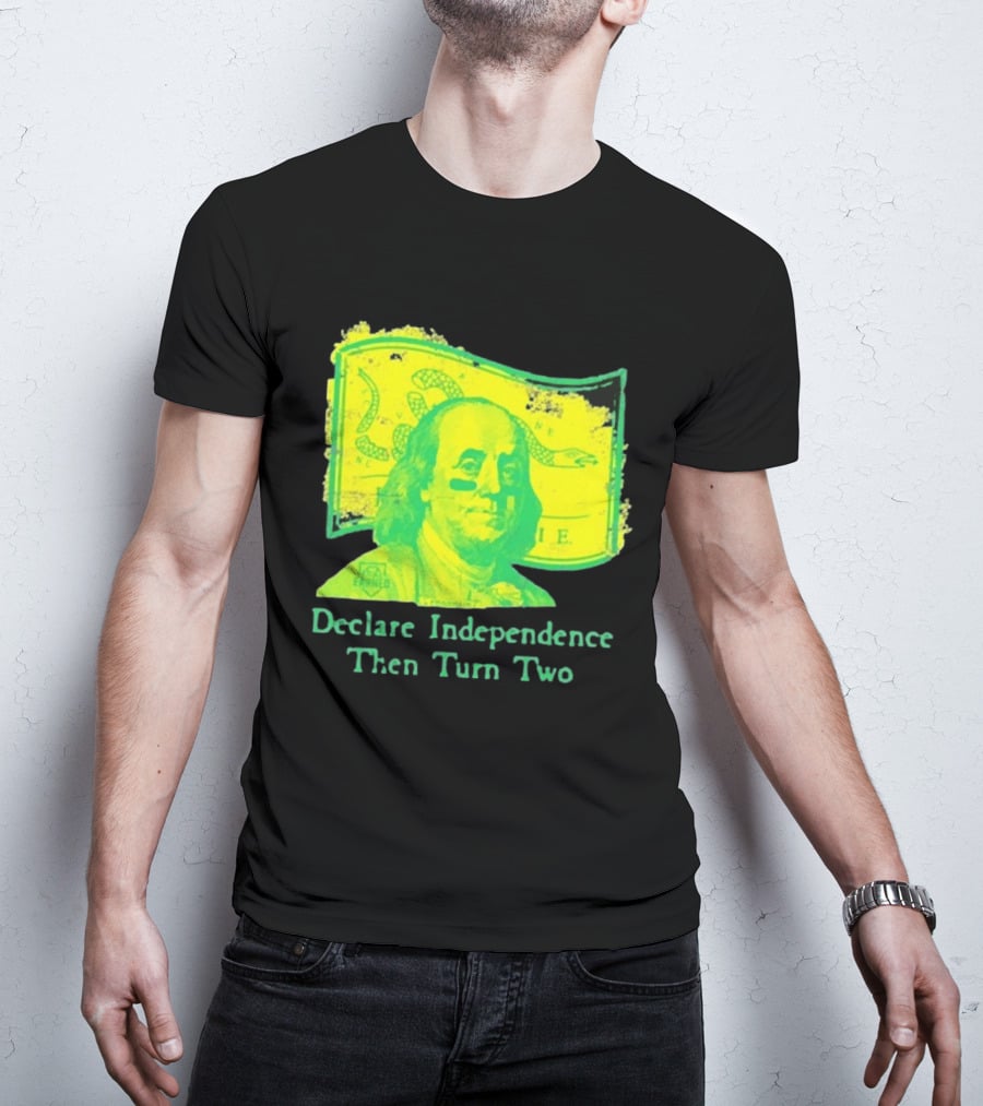 Declare Independence Then Turn Two Benjamin Franklin Join Or Die Snake Flag T-Shirt