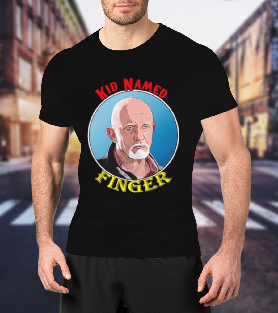 Kid Named Finger Mike Ehrmantraut Character Meme T-Shirt