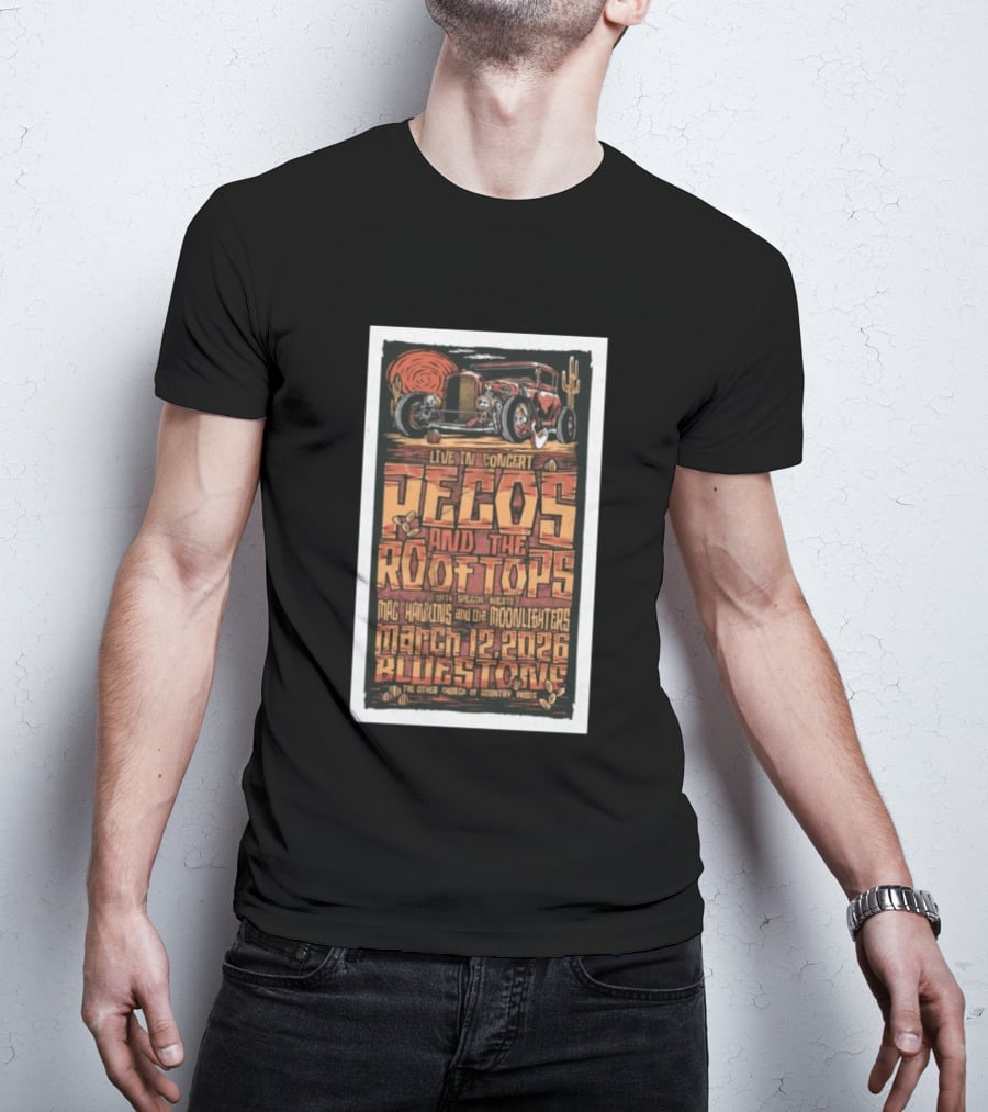 Live In Concert Pecos And The Rooftops Mac Hawkins Moonlighters March 12 2026 Bluestone T-Shirt