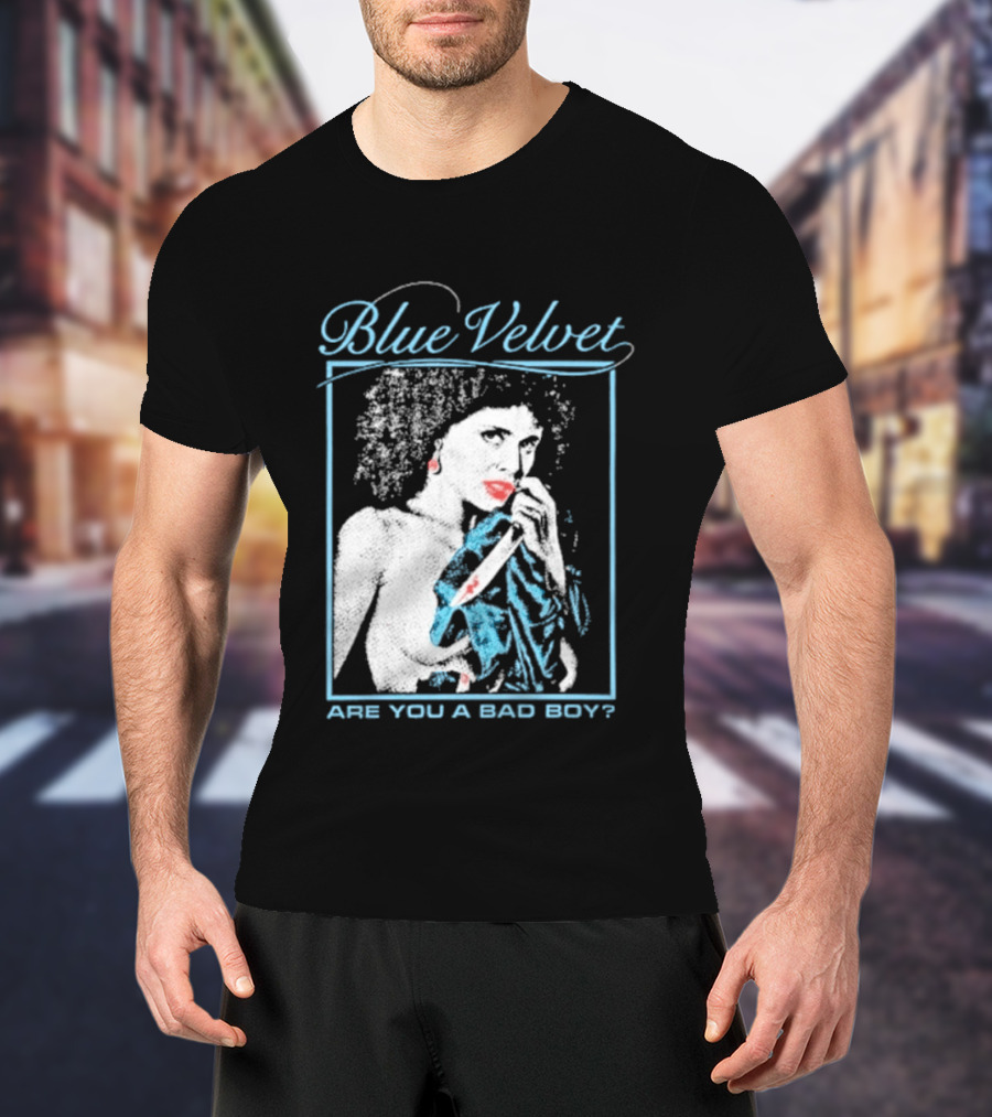 Blue Velvet Are You A Bad Boy T-Shirt