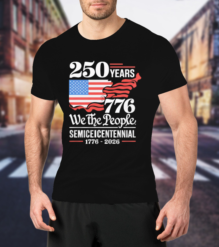 Celebrate 250 Years 1776 We The People Semiquincentennial 1776 2026 T-Shirt