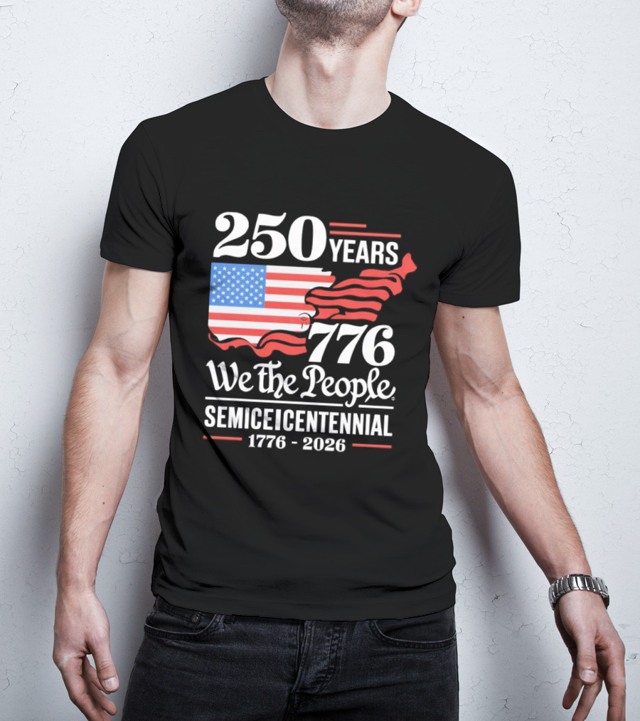 Celebrate 250 Years 1776 We The People Semiquincentennial 1776 2026 T-Shirt
