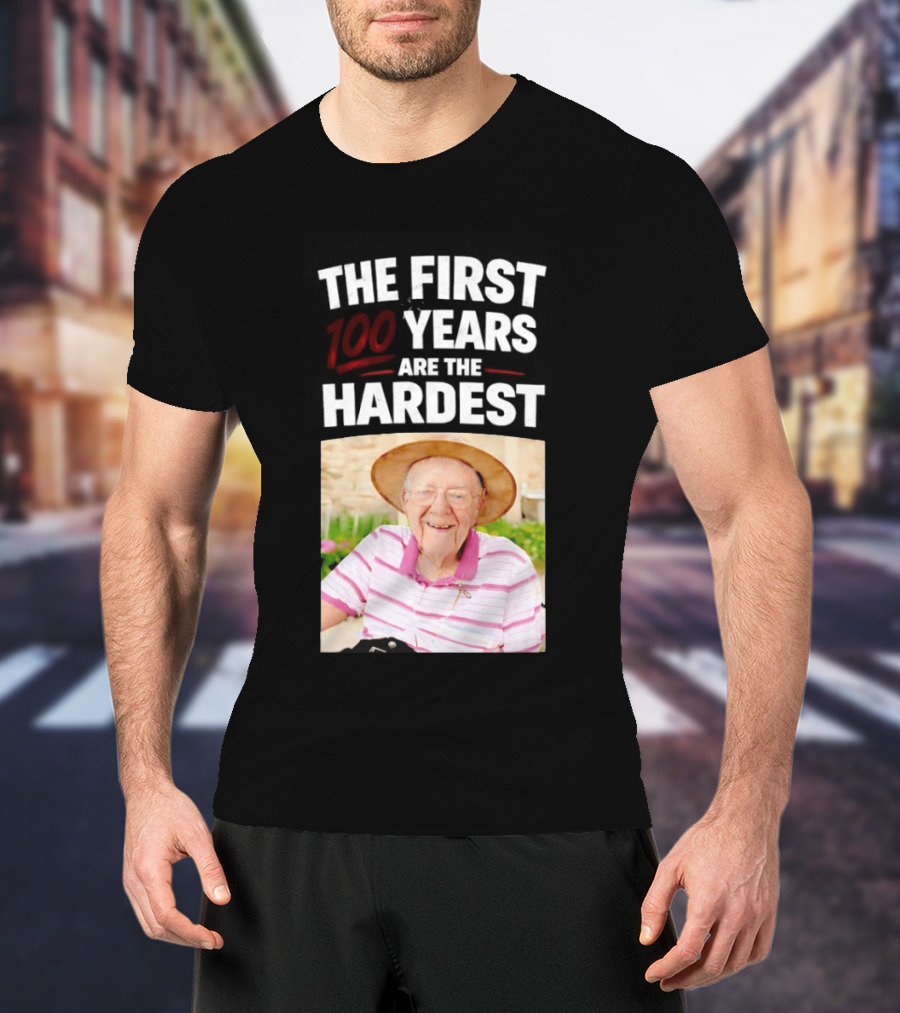 The First 100 Years Are The Hardest With Smiling Elderly Man T-Shirt
