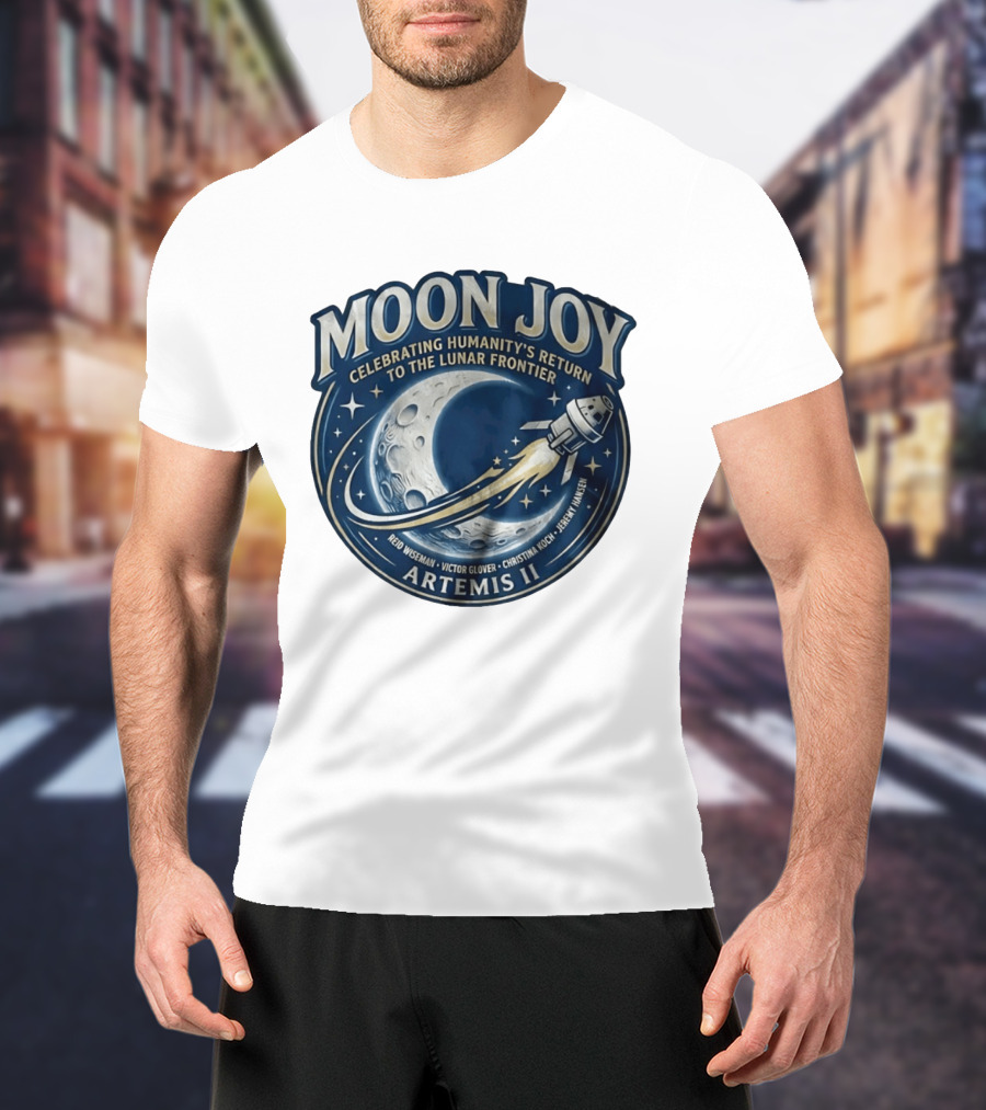 Artemis II Moon Joy Celebrating Humanity's Return To The Lunar Frontier Reid Wiseman Victor Glover Christina Koch Jeremy Hansen T-Shirt