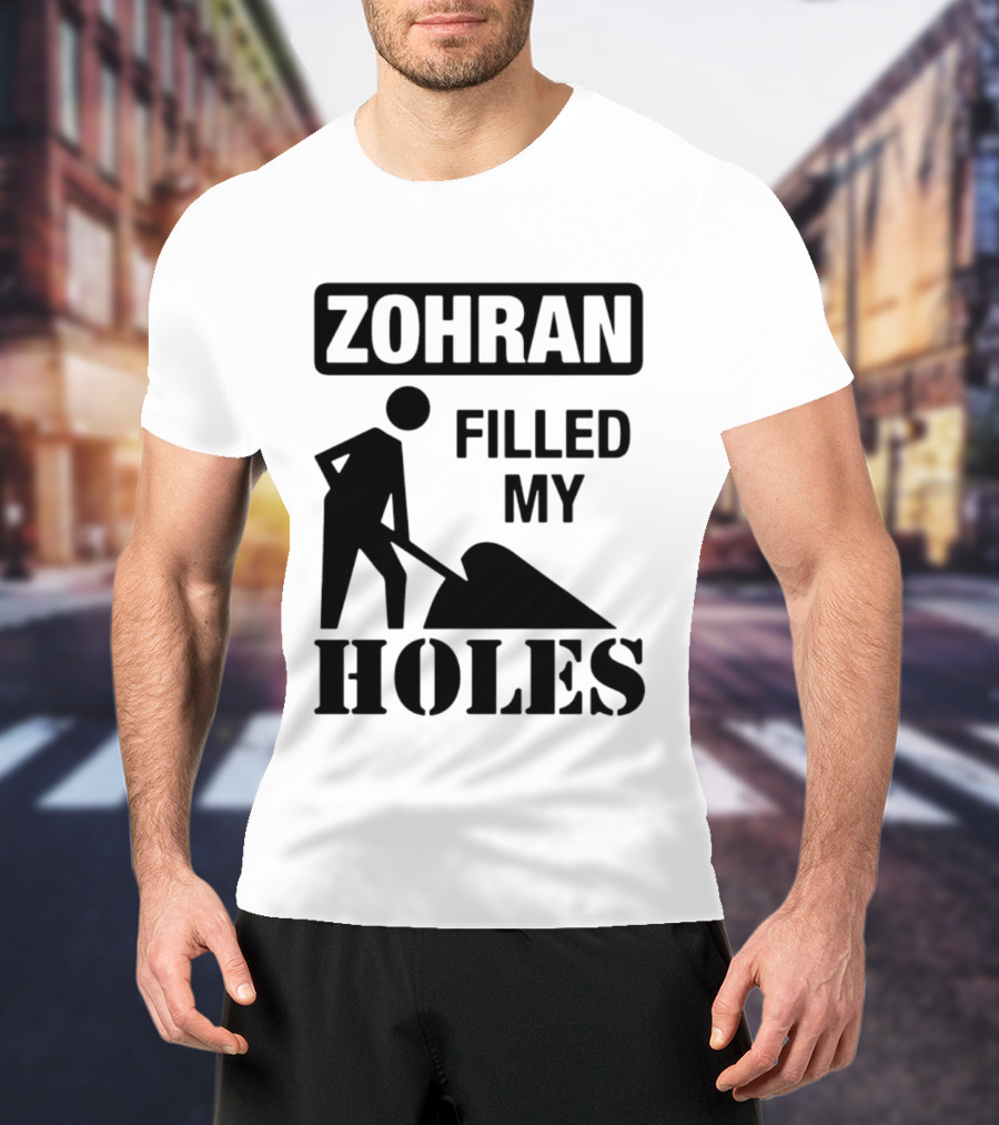 Zohran Filled My Holes T-Shirt