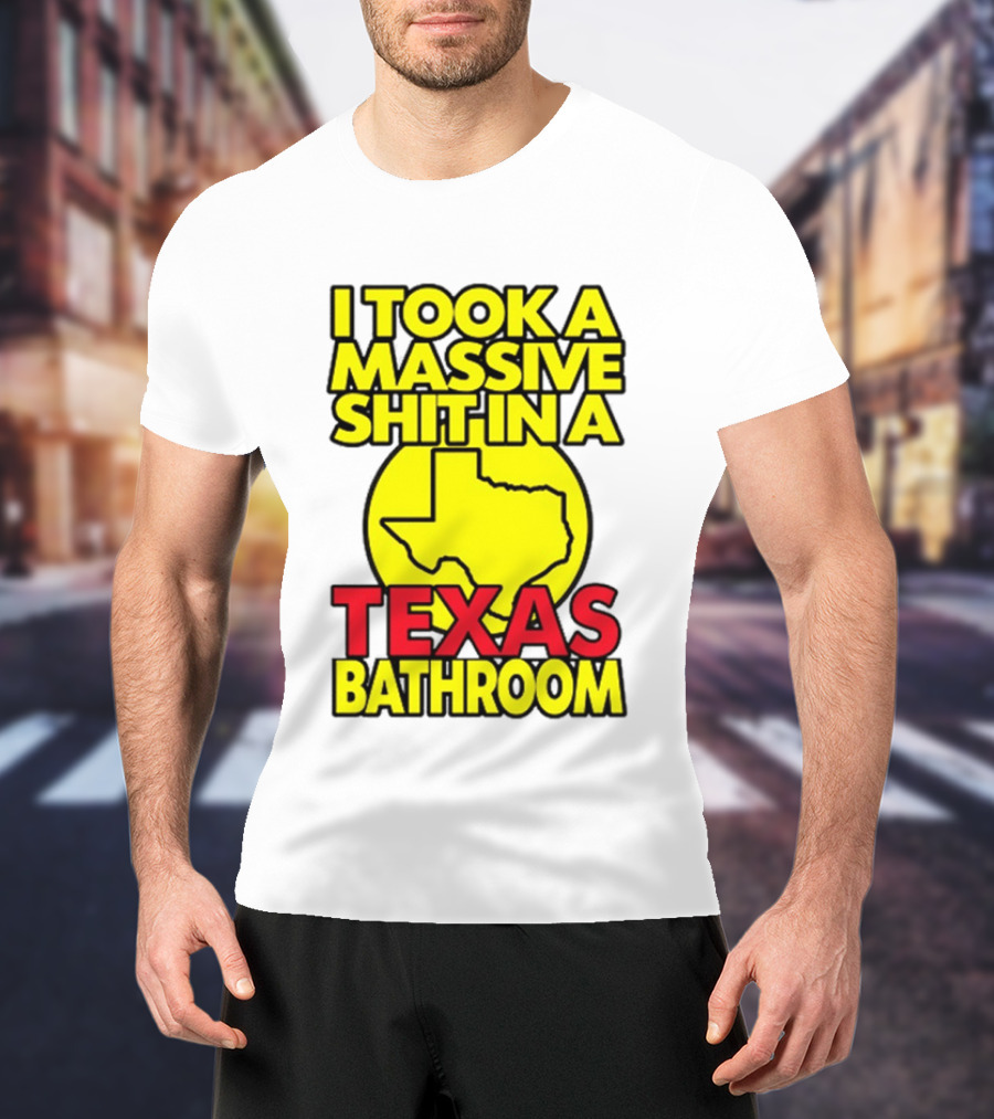 I Took A Massive Shit In A Texas Bathroom Yellow Texas Map T-Shirt