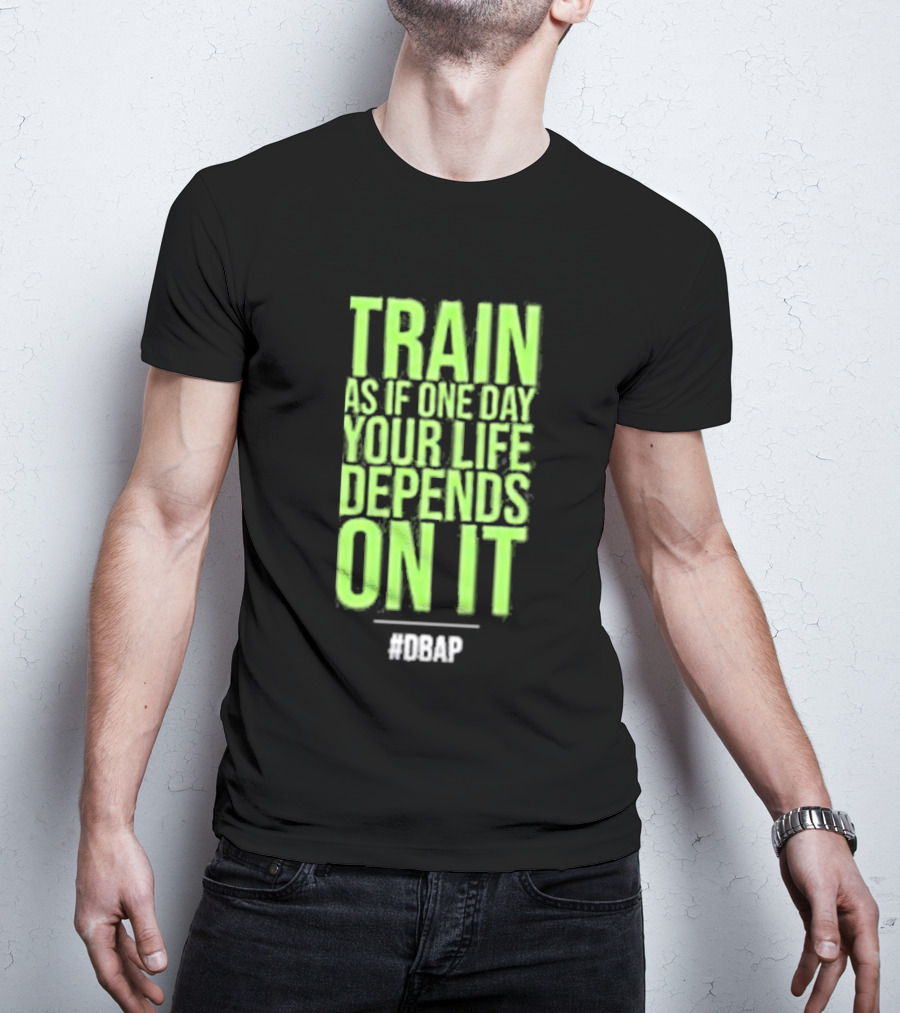 Barbarian Fitness Bailey Schober Fitness Fitted Train As If One Day Your Life Depends On It #BCAP T-Shirt