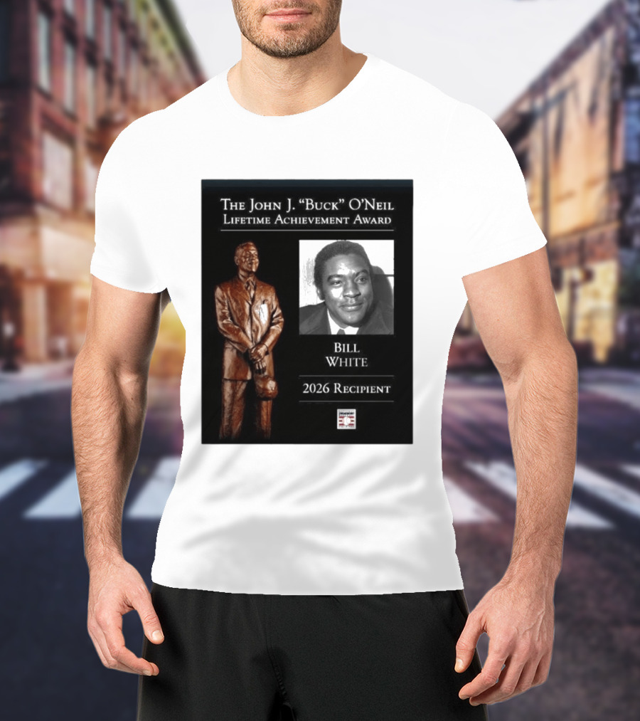The John J. Buck O'Neil Lifetime Achievement Award Bill White 2026 Recipient National Baseball Hall Of Fame T-Shirt