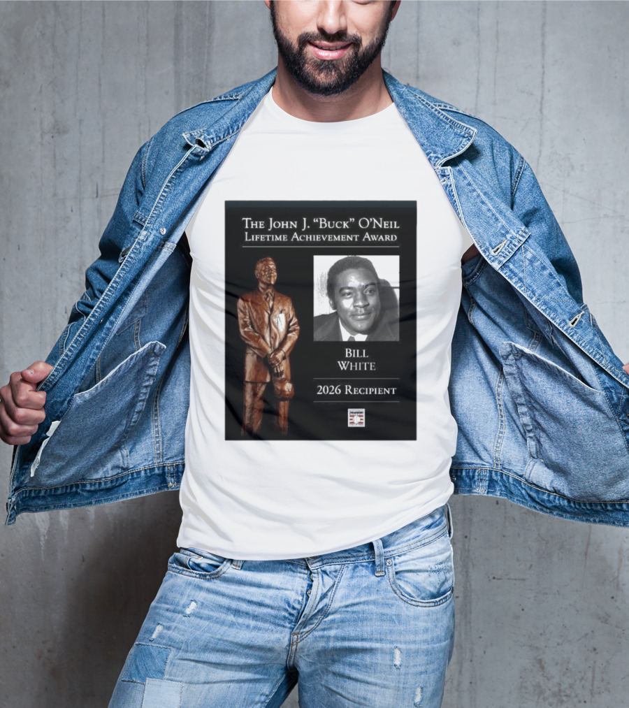 The John J. Buck O'Neil Lifetime Achievement Award Bill White 2026 Recipient National Baseball Hall Of Fame T-Shirt