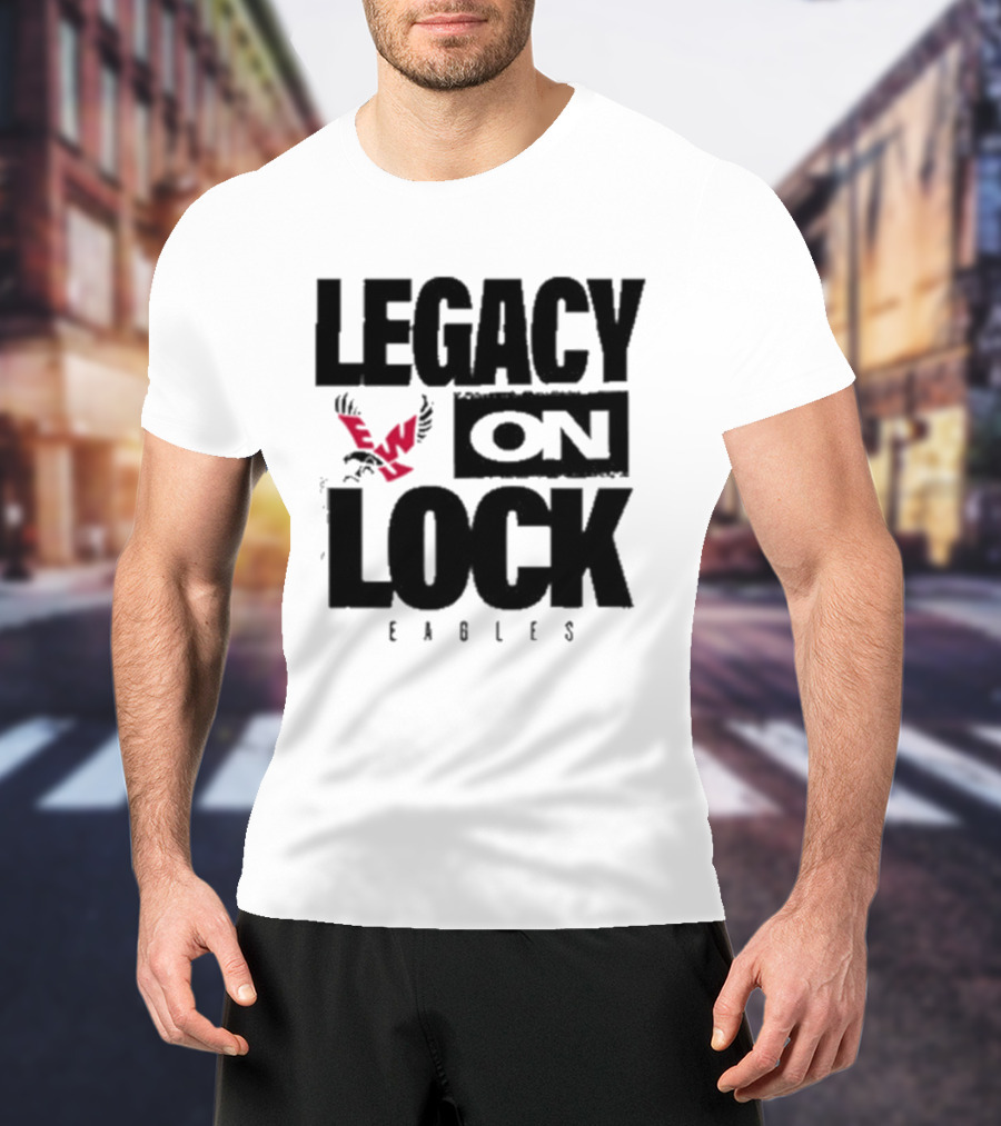 Eastern Washington Eagles Legacy On Lock Basketball T-Shirt