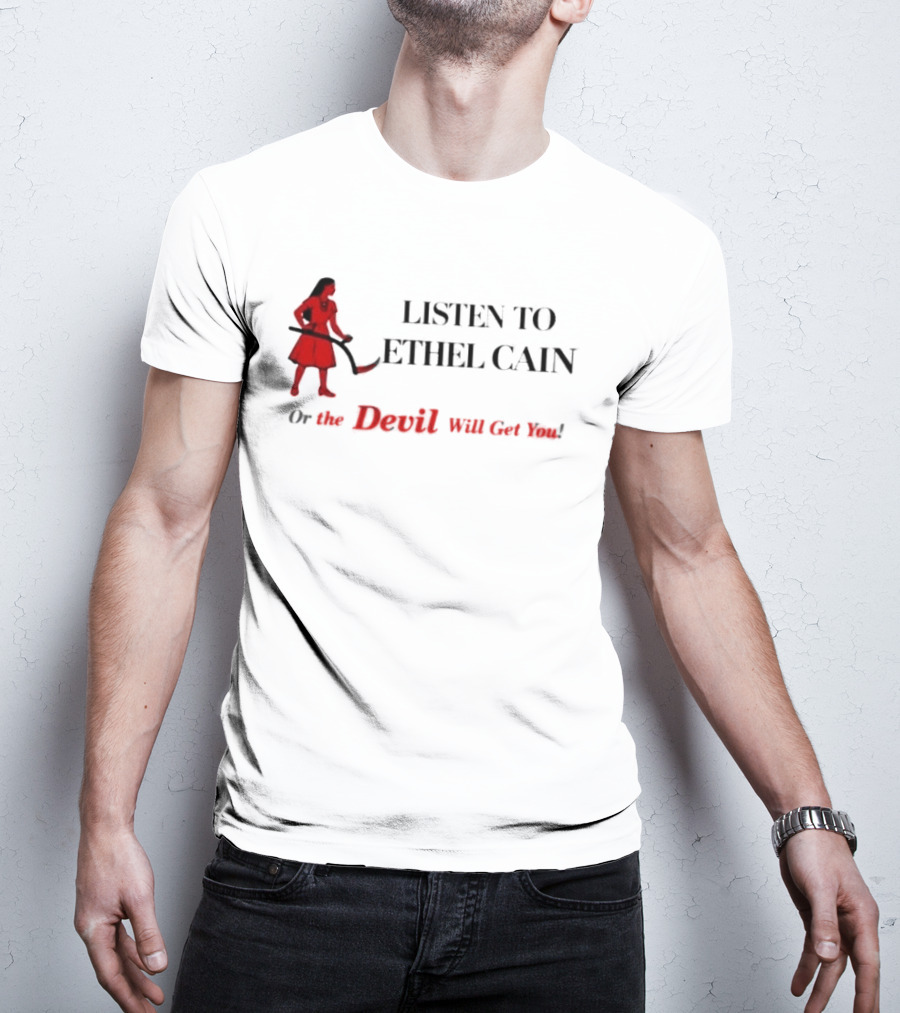 Listen To Ethel Cain Or The Devil Will Get You T-Shirt