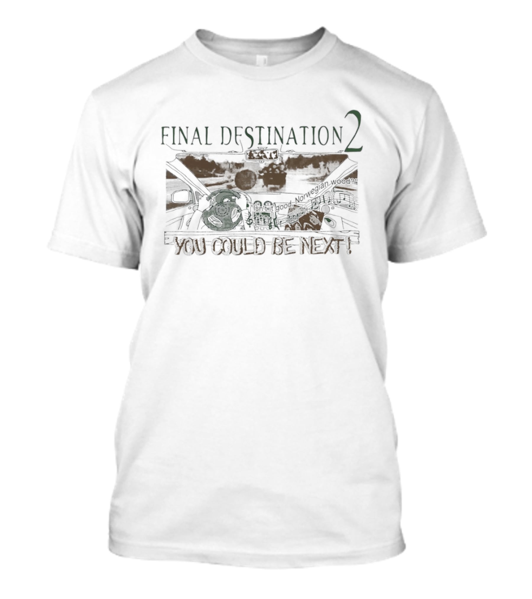 Final Destination 2 You Could Be Next Norwegian Wood T-Shirt