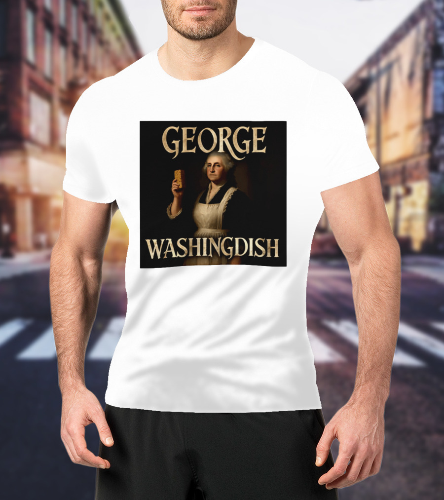 George Washingdish Sponging Humor Mashup T-Shirt