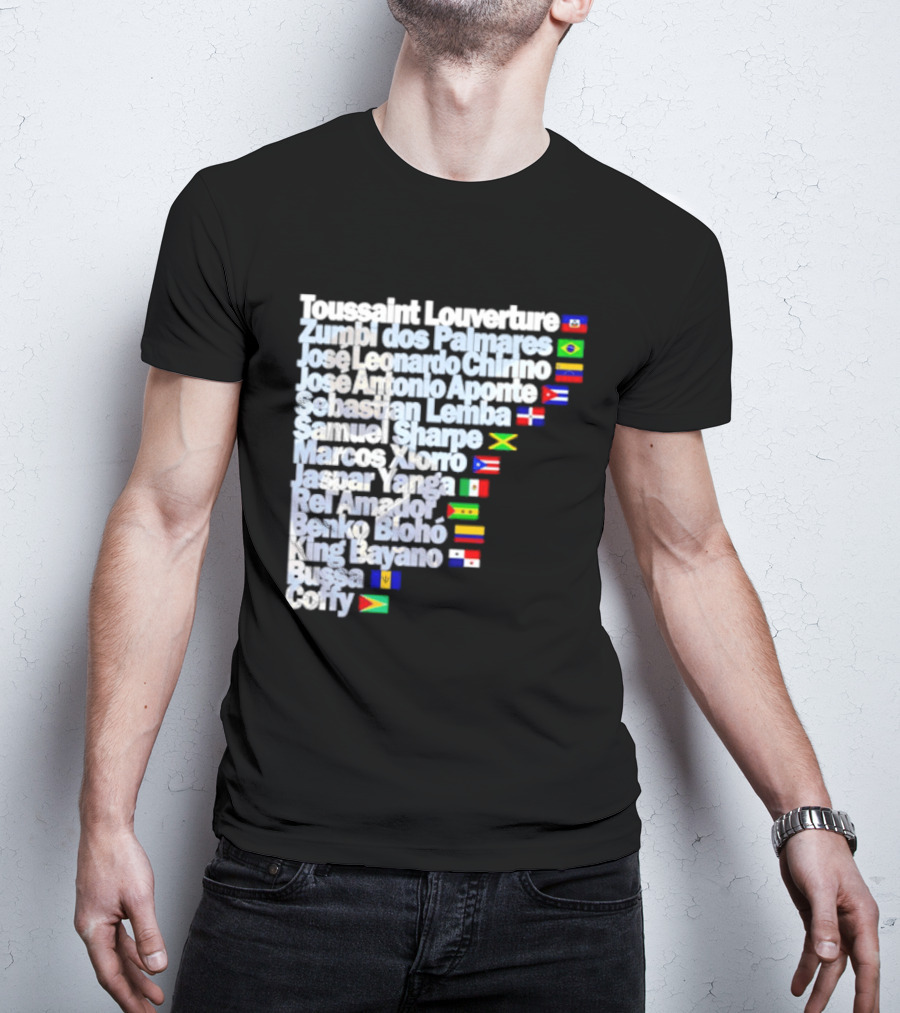 Toussaint Louverture Zumbi Dos Palmares José Leonardo Chirino José Antonio Aponte Cimarrón Latinos Samuel Sharpe Maroon Warna Bayano Yanga Pallmarés T-Shirt