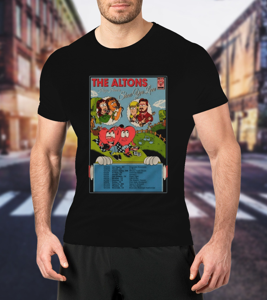 The Altons Always Here Show You Love 2026 Tour Las Vegas To Riverside Dates T-Shirt