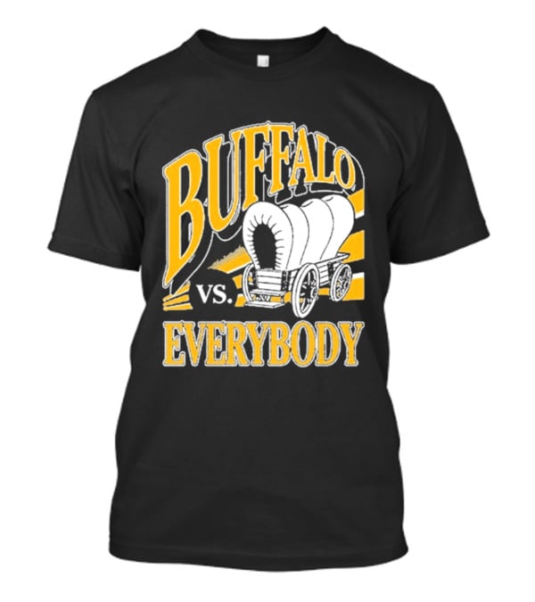 Buffalo Vs. Everybody Spittin' Chiclets Covered Wagon T-Shirt