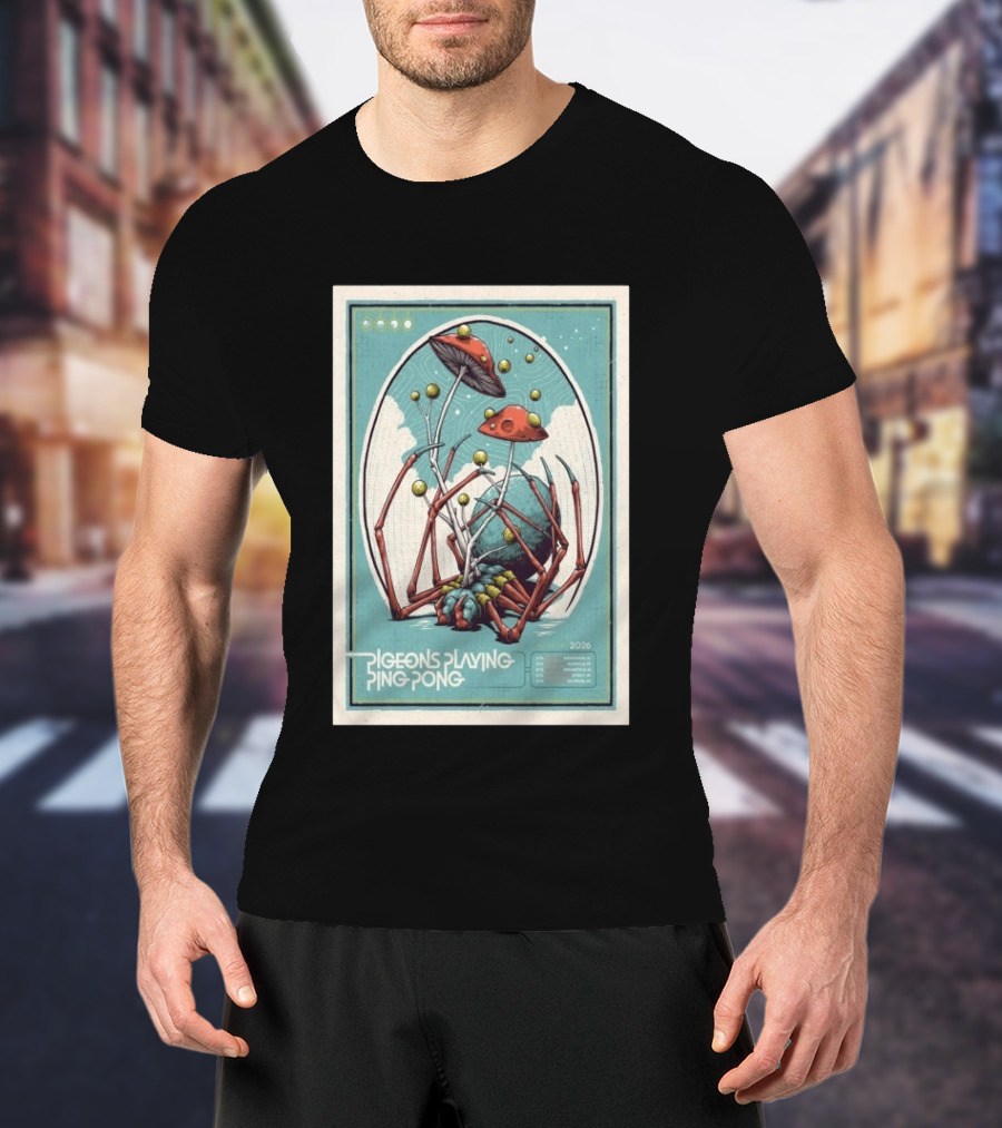 Pigeons Playing Ping Pong 2026 Tour With Mushroom Spider Cosmos T-Shirt