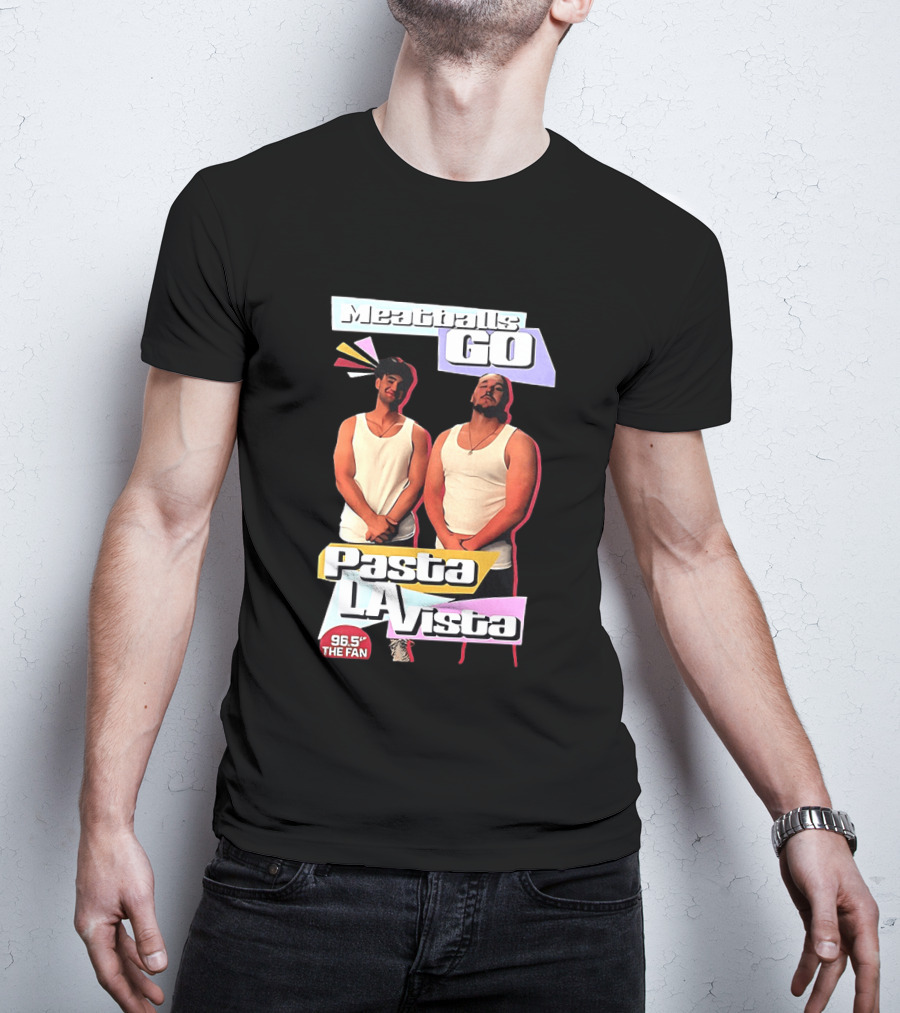 Meaty Boys Go Pasta La Vista 96.5 The Fan T-Shirt