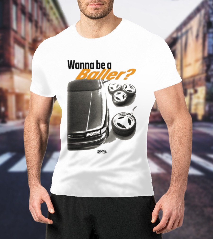 Wanna Be A Baller Chevy Car With Tires T-Shirt