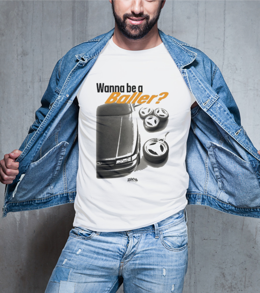 Wanna Be A Baller Chevy Car With Tires T-Shirt